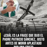 PADRE PATRICIO SÁNCHEZ: LA FRASE QUE HABRÍA DICHO ANTES DE MORIR APLASTADO POR UNA CRUZ GENERA CONMOCIÓN